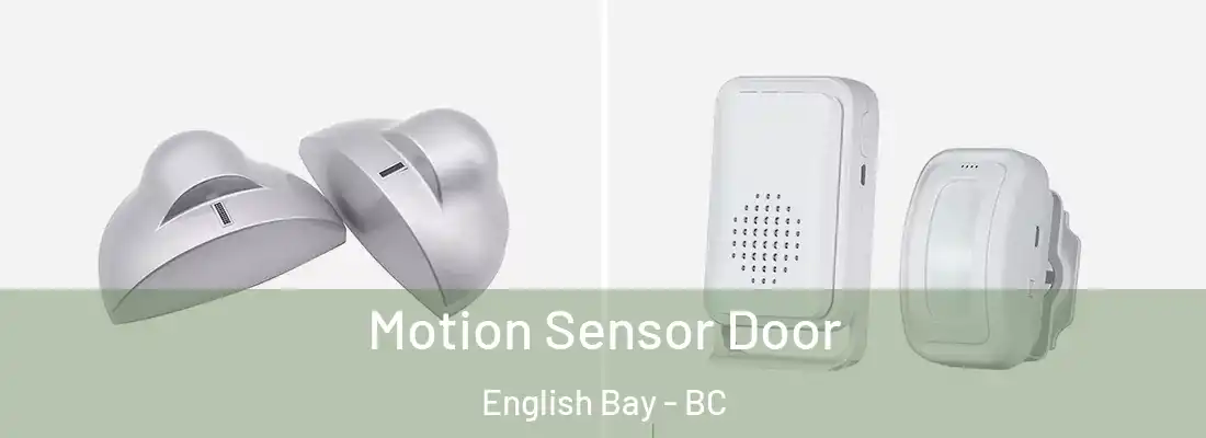  Motion Sensor Door English Bay - BC