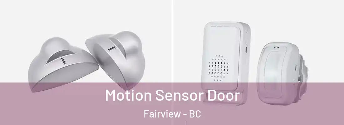  Motion Sensor Door Fairview - BC