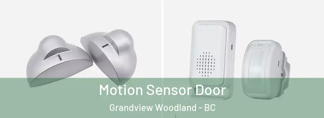  Motion Sensor Door Grandview Woodland - BC
