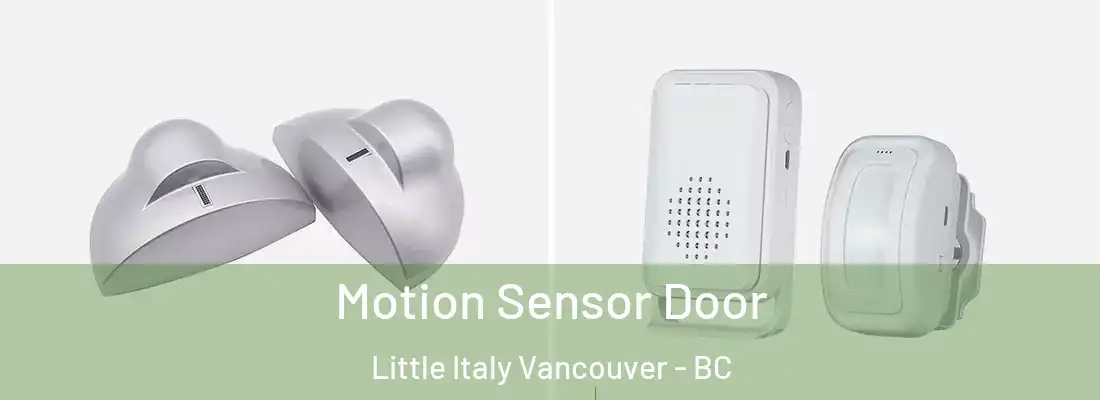  Motion Sensor Door Little Italy Vancouver - BC