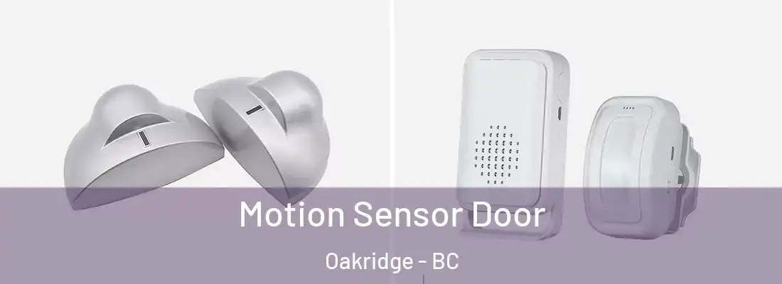  Motion Sensor Door Oakridge - BC
