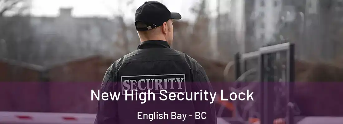  New High Security Lock English Bay - BC