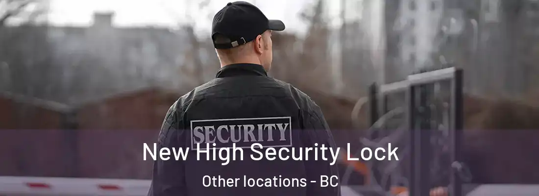  New High Security Lock Other locations - BC