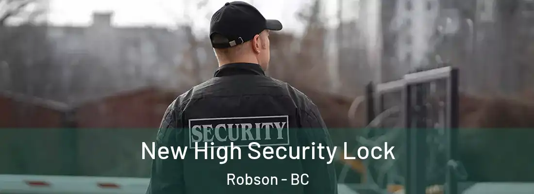  New High Security Lock Robson - BC