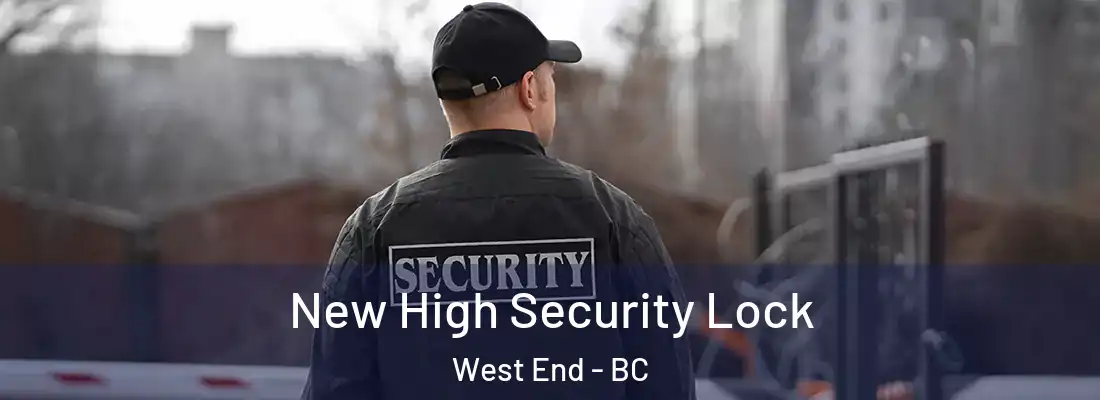  New High Security Lock West End - BC
