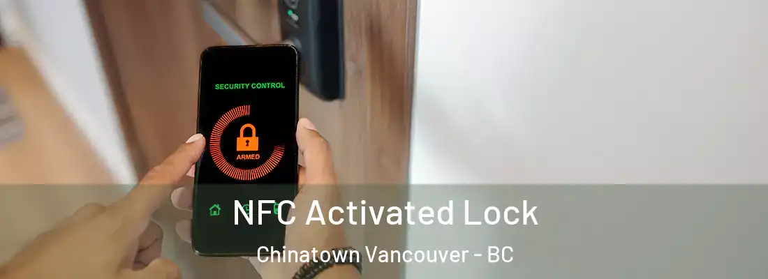 NFC Activated Lock Chinatown Vancouver - BC