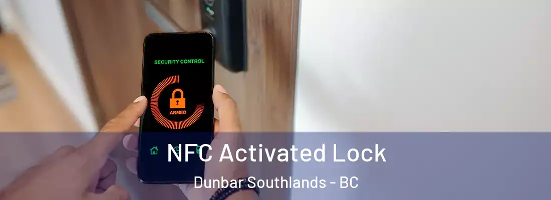  NFC Activated Lock Dunbar Southlands - BC