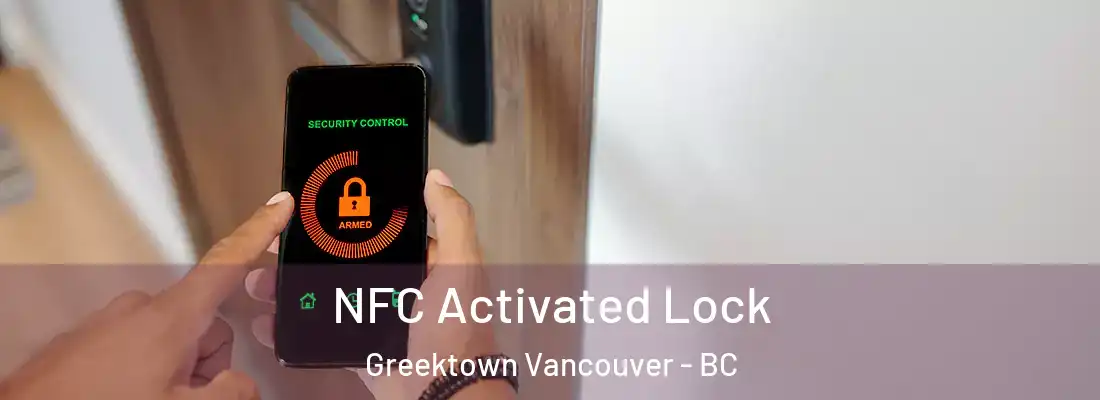  NFC Activated Lock Greektown Vancouver - BC