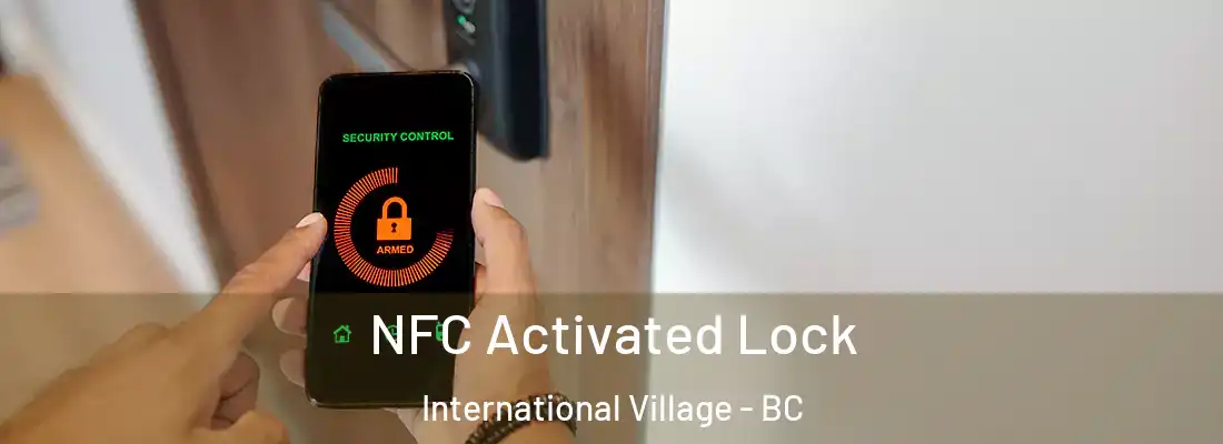  NFC Activated Lock International Village - BC