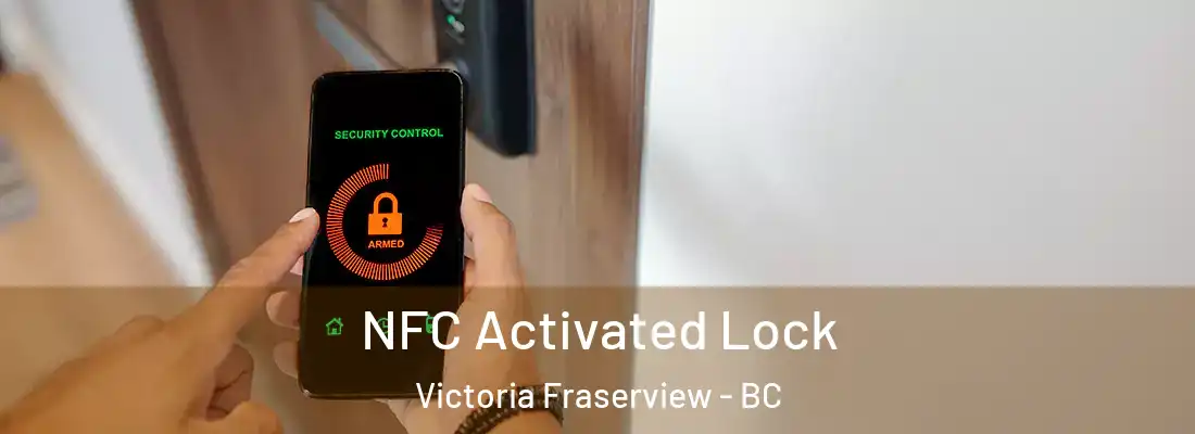  NFC Activated Lock Victoria Fraserview - BC