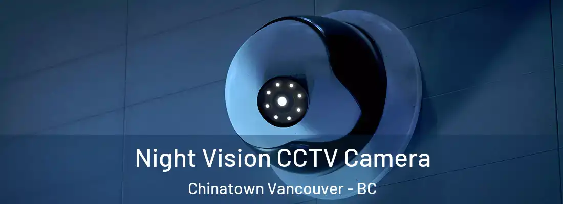  Night Vision CCTV Camera Chinatown Vancouver - BC