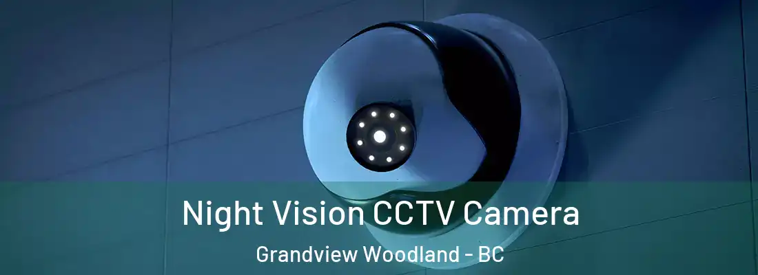  Night Vision CCTV Camera Grandview Woodland - BC