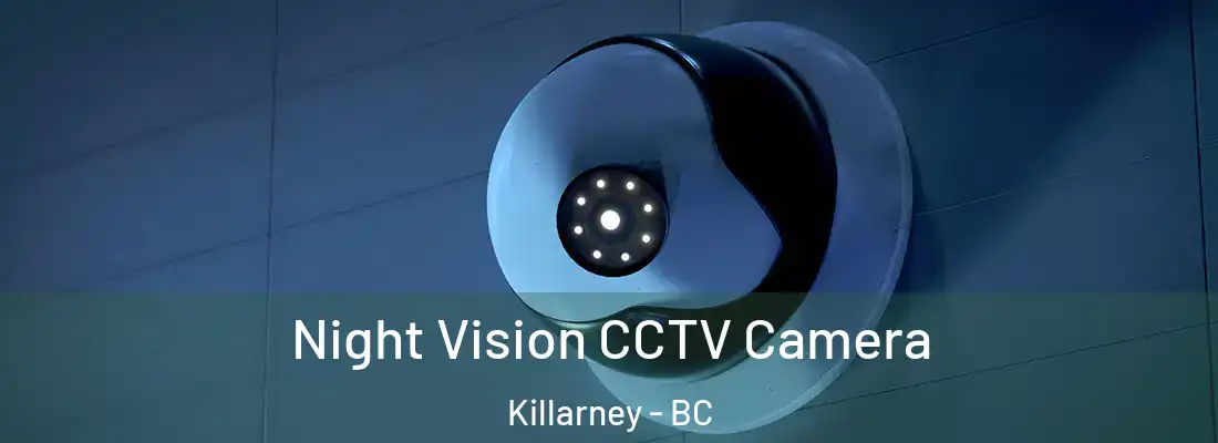  Night Vision CCTV Camera Killarney - BC