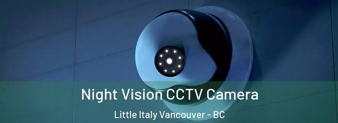  Night Vision CCTV Camera Little Italy Vancouver - BC