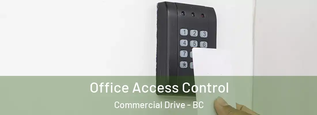  Office Access Control Commercial Drive - BC
