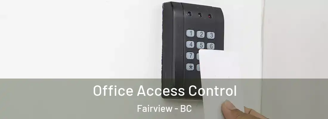  Office Access Control Fairview - BC