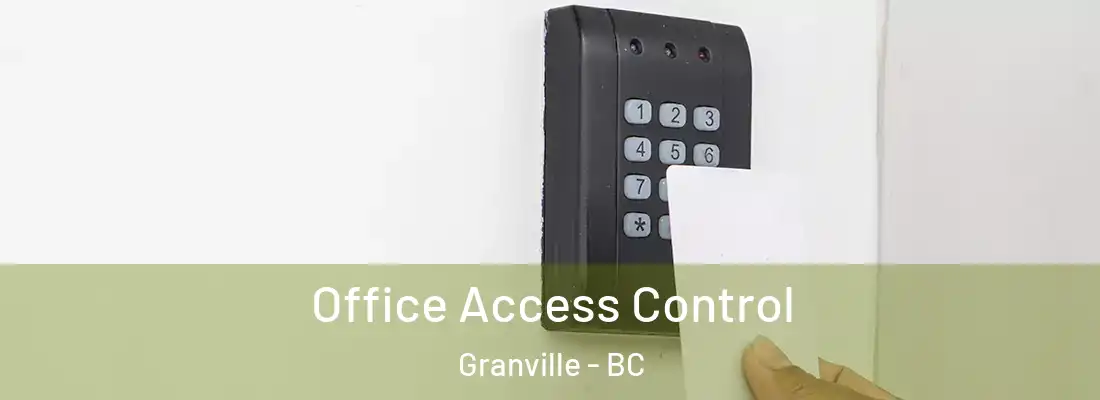  Office Access Control Granville - BC