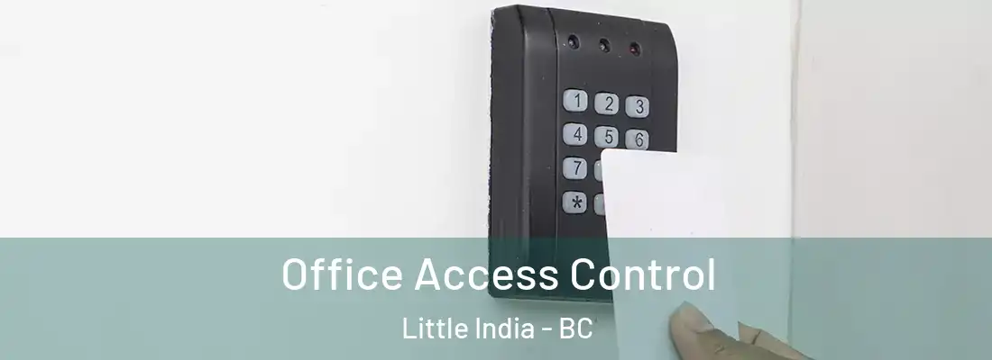  Office Access Control Little India - BC
