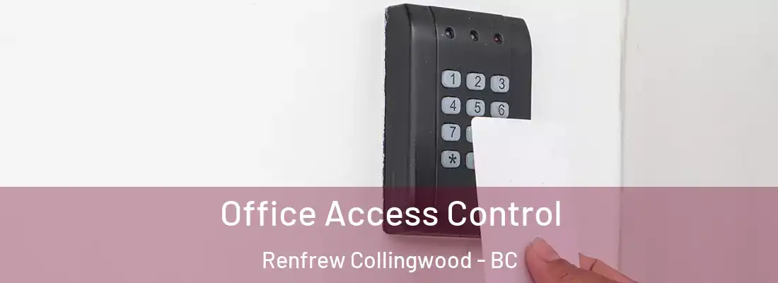  Office Access Control Renfrew Collingwood - BC