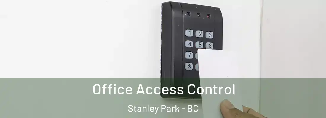  Office Access Control Stanley Park - BC