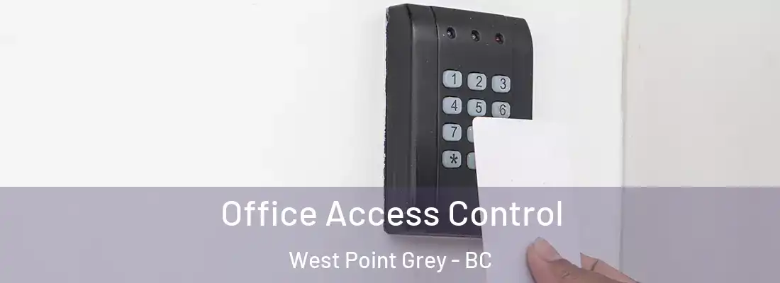  Office Access Control West Point Grey - BC