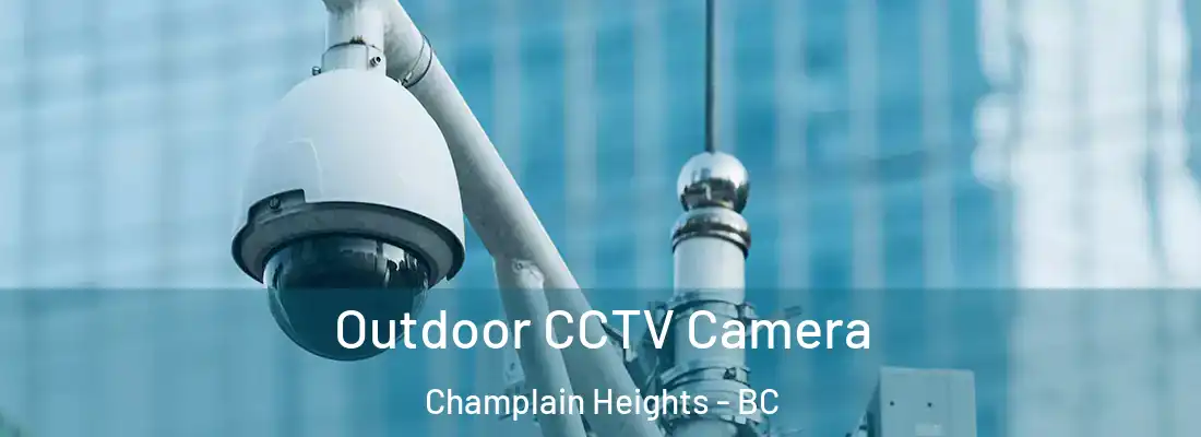  Outdoor CCTV Camera Champlain Heights - BC