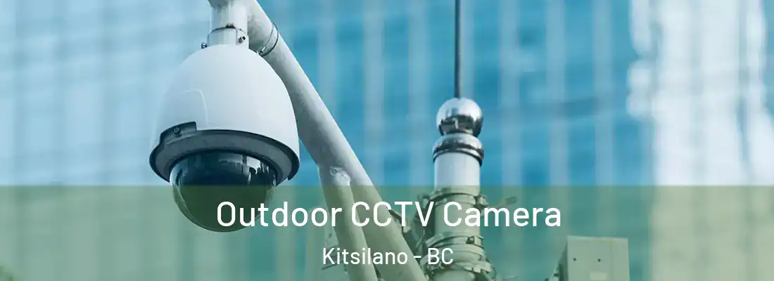  Outdoor CCTV Camera Kitsilano - BC