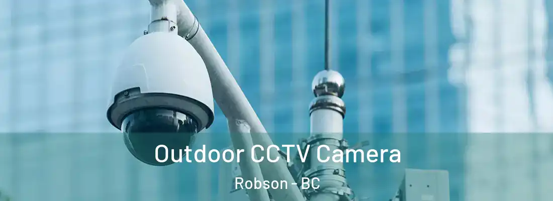 Outdoor CCTV Camera Robson - BC