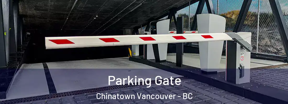  Parking Gate Chinatown Vancouver - BC