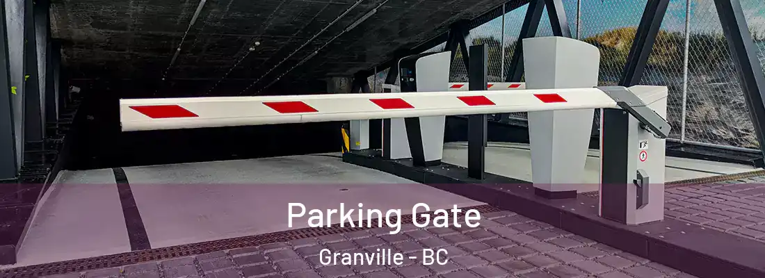  Parking Gate Granville - BC