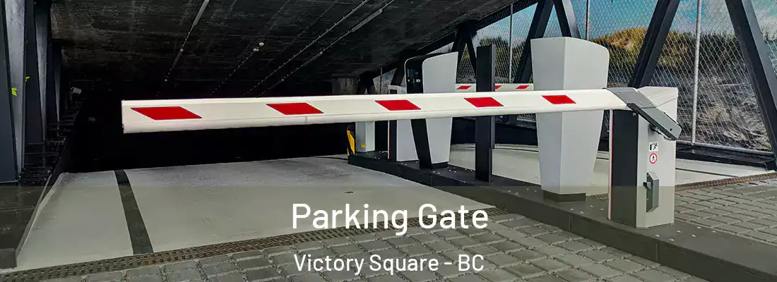  Parking Gate Victory Square - BC