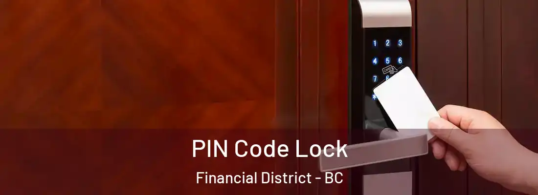  PIN Code Lock Financial District - BC