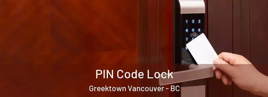  PIN Code Lock Greektown Vancouver - BC