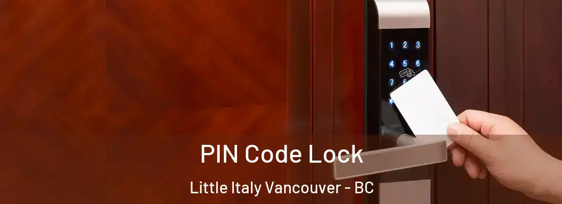  PIN Code Lock Little Italy Vancouver - BC