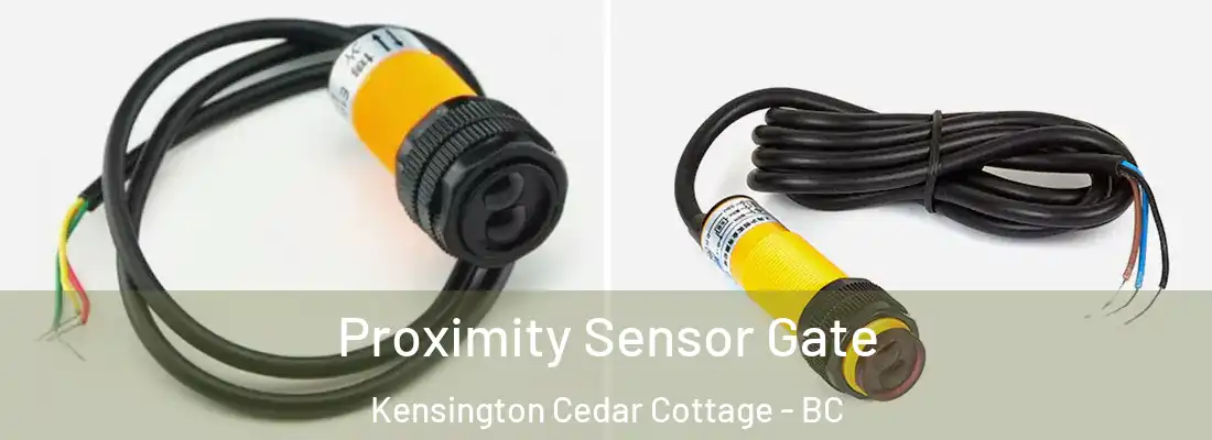  Proximity Sensor Gate Kensington Cedar Cottage - BC