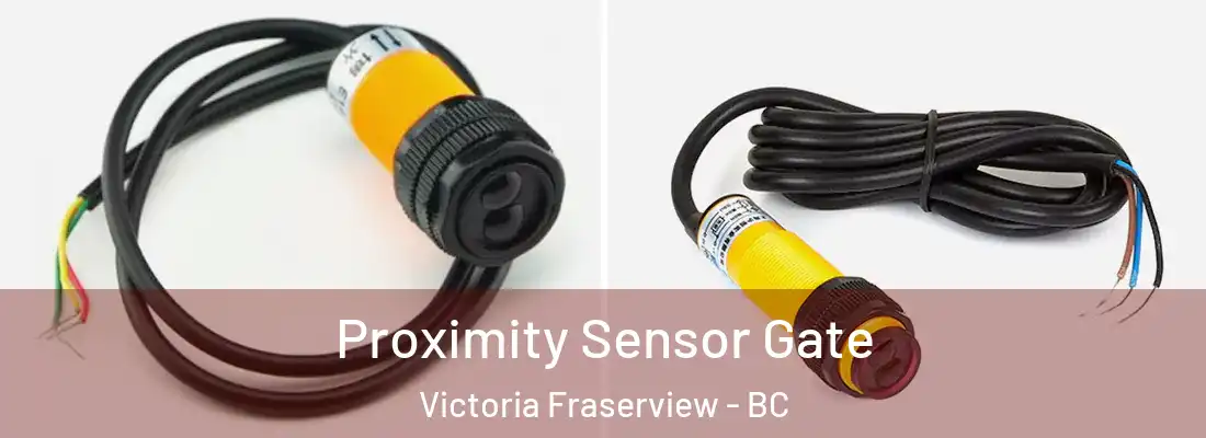  Proximity Sensor Gate Victoria Fraserview - BC