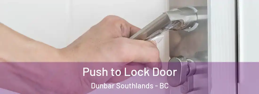  Push to Lock Door Dunbar Southlands - BC