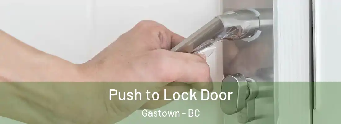  Push to Lock Door Gastown - BC