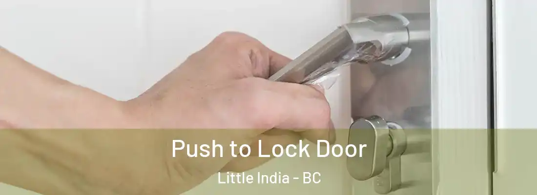  Push to Lock Door Little India - BC