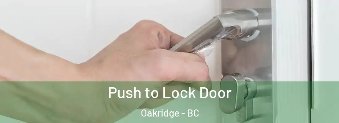  Push to Lock Door Oakridge - BC
