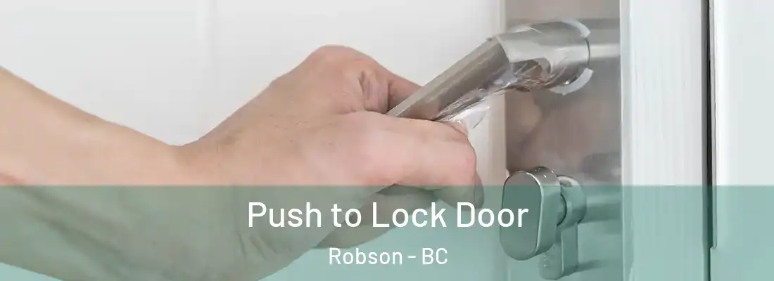  Push to Lock Door Robson - BC