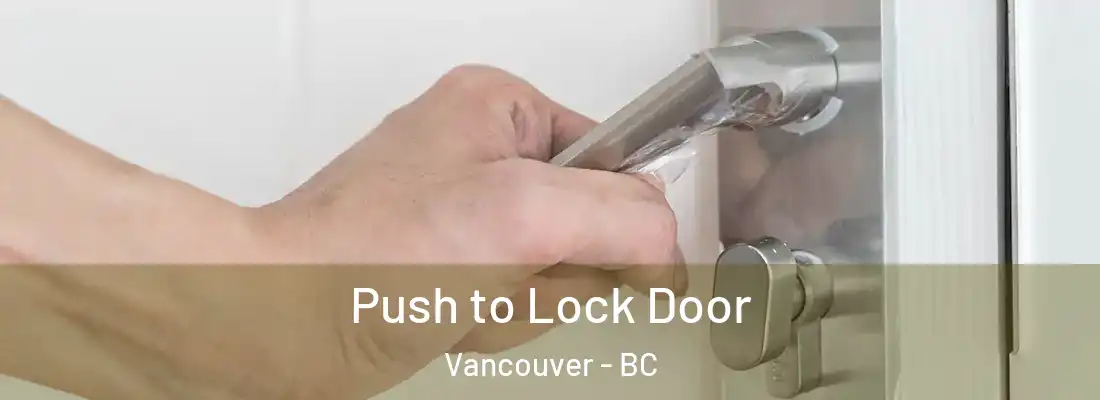  Push to Lock Door Vancouver - BC