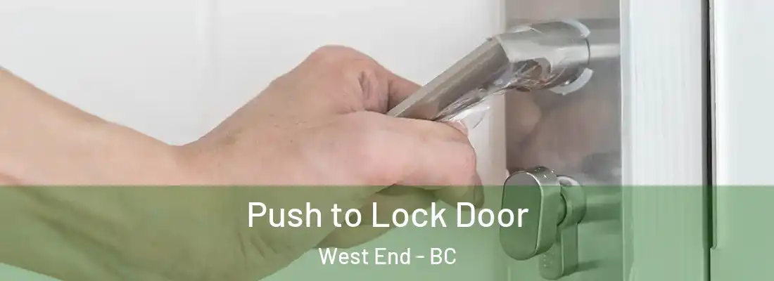  Push to Lock Door West End - BC