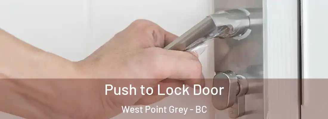  Push to Lock Door West Point Grey - BC