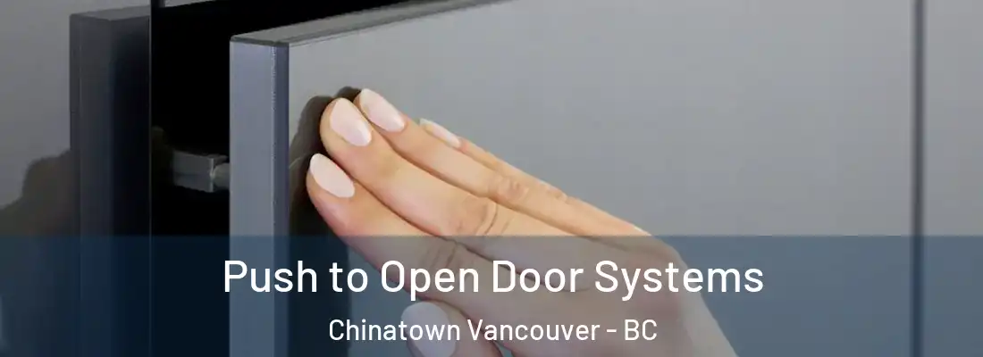  Push to Open Door Systems Chinatown Vancouver - BC