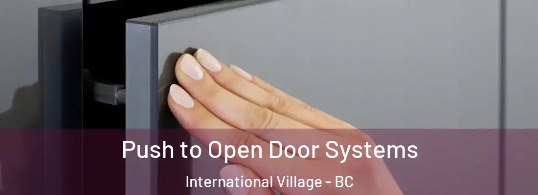  Push to Open Door Systems International Village - BC