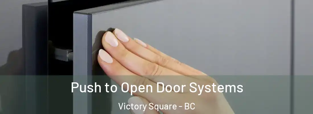  Push to Open Door Systems Victory Square - BC