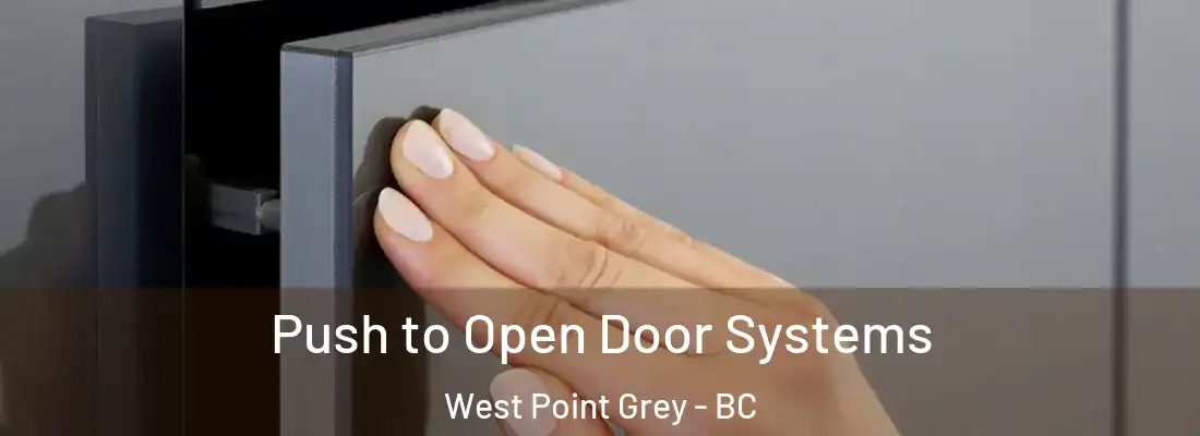  Push to Open Door Systems West Point Grey - BC