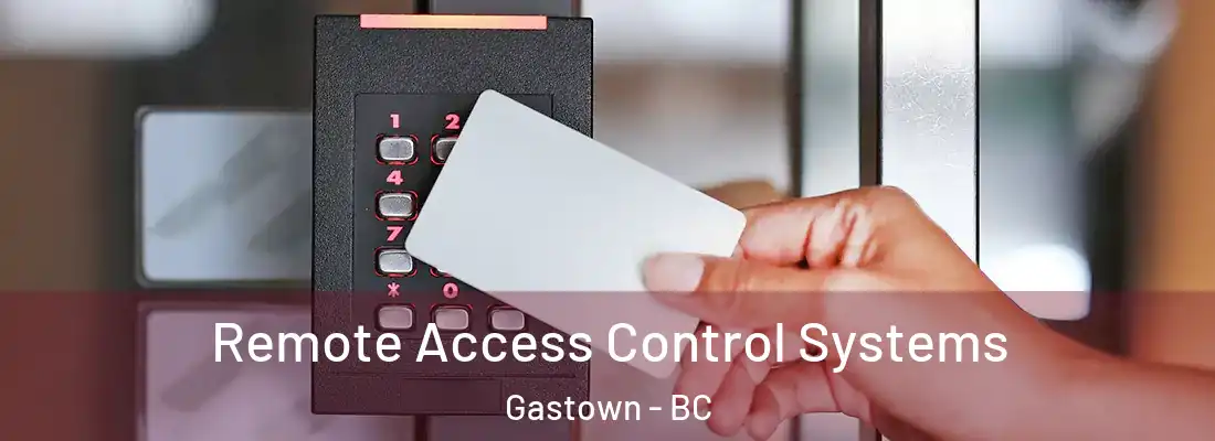  Remote Access Control Systems Gastown - BC