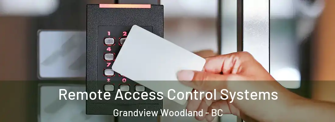  Remote Access Control Systems Grandview Woodland - BC
